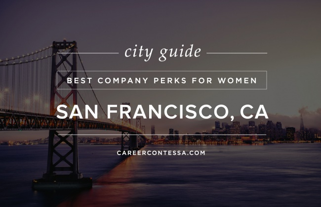 Companies With The Best Perks For Women San Francisco Career Contessa